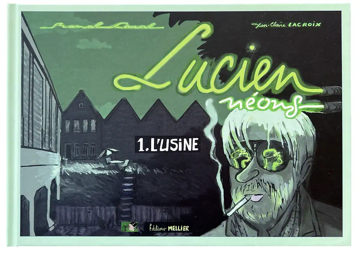 Banal canal – Lucien Néon, le tome 1 en vente sur le site des Éditions Mellier